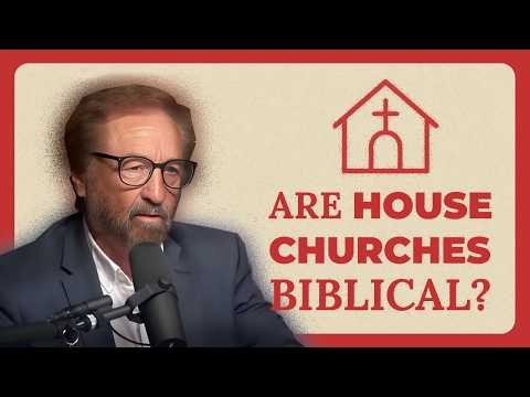 Are House Churches Biblical?